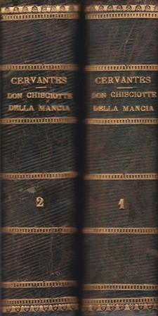 Dell'Ingegnoso Cittadino Don Chisciotte della Mancia.. Et hora nuovamente tradotta con fedeltà, e chiarezza, di Spagnuolo in Italiano, da Lorenzo Franciosini Fiorentino.. In questa Terza Impressione corretta, e migliorata con la Traduzione de versi Spagnu - Miguel de Cervantes - copertina