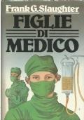 Figlie Di Medico - Frank G. Slaughter - copertina