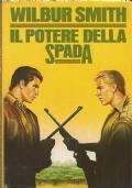 Il Potere Della Spada - Wilbur Smith - copertina
