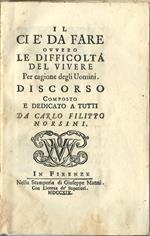 Il ci è da fare ovvero le difficoltà del vivere per cagione degli uomini. Discorso…