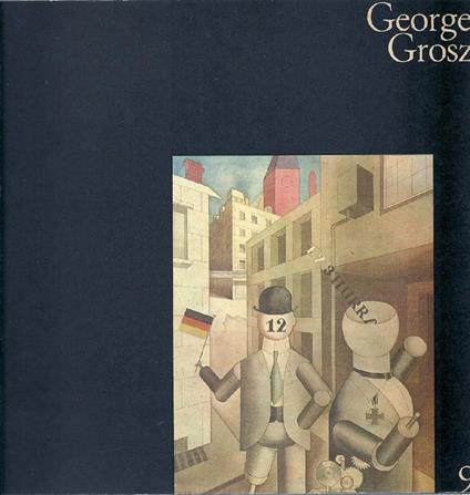 George Grosz. Testi Di Eila Kokkinen, Antonio Del Guercio, Arturo Carlo Quintavalle - copertina