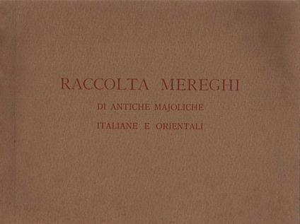 Raccolta Mereghi di antiche majoliche italiane e orientali - copertina