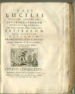Satyrarum quæ supersunt reliquiæ. Franciscus Jani F. Dousa Collegit, Disposuit, & Notas Addidit. Editio Ii Lugduno-Batavâ Auctior, & Emendatior