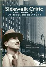 Sidewalk Critic Lewis Mumford's Writings on New York