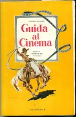 Guida al cinema. Prefazione Di Vittorio De Sica