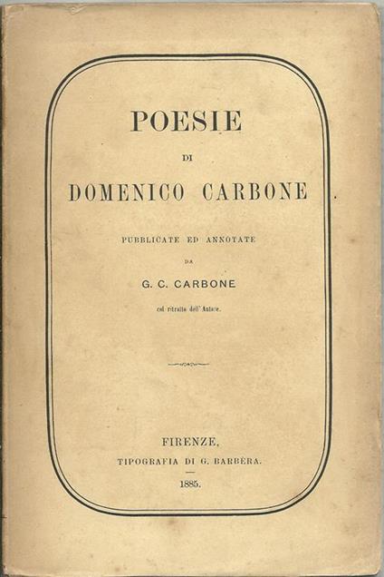 Poesie. Pubblicate E Annotate Da G. C. Carbone - Domenico Carbone - copertina