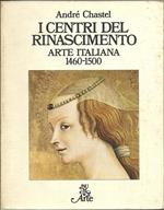 I centri del Rinascimento. Arte Italiana 1460 - 1500