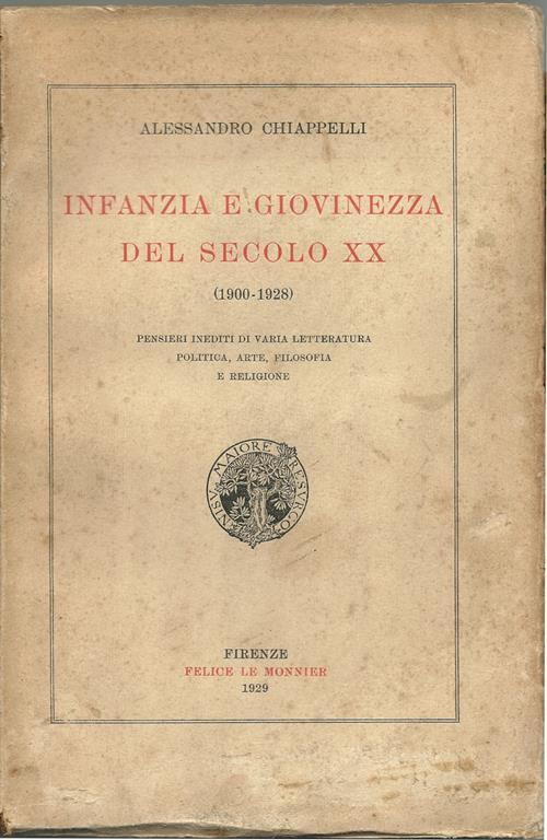 Infanzia e giovinezza del secolo XX (1920-1928). Pensieri Inediti Di Varia Letteratura, Politica, Arte Filosofia E Religione - Alessandro Chiappelli - copertina