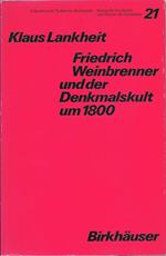 Friedrich Weinbrenner und der Denkmalskult um 1800