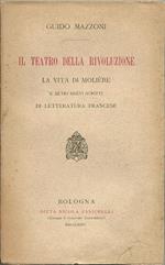 Il teatro della rivoluzione. La vita di Molière e altri brevi scritti di letteratura francese