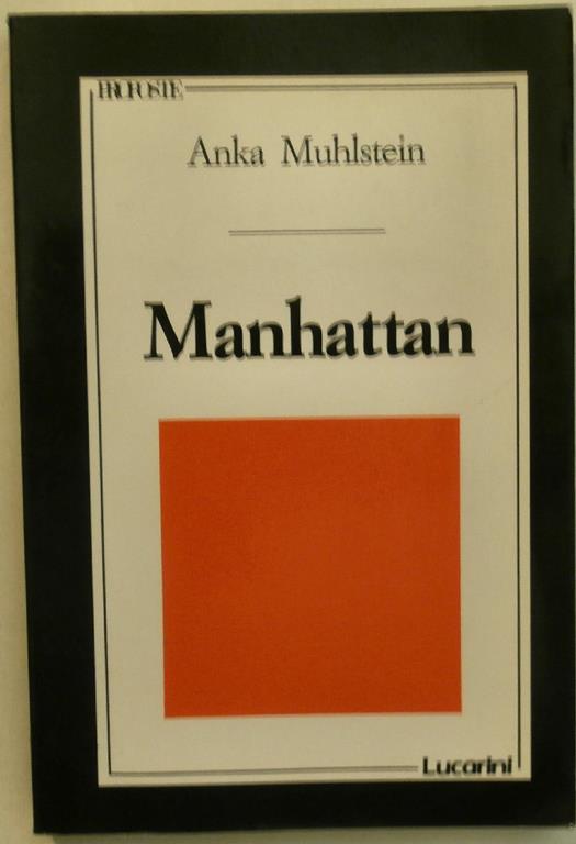 Manhattan. La favolosa storia di New York dagli indiani al 2000 - Anka Muhlstein - copertina