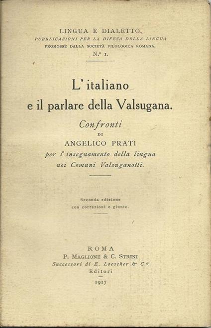 L' italiano e il parlare della Valsugana. Confronti per l'insegnamento della lingua nei Comuni Valsuganotti - Angelico Prati - copertina