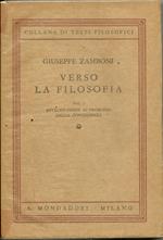 Verso la filosofia. Introduzione Ai Problemi Della Conoscenza. Introduzione Ai Problemi Dell'Estetica. Introduzione Ai Problemi Della Morale