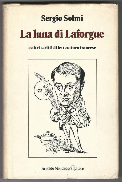 La luna di Laforgue e altri scritti di letteratura francese - Sergio Solmi - copertina