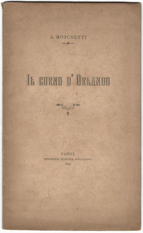 Il corno d'Orlando. Episodio della "Chanson de Roland"..Tradotto in versi italiani - Andrea Moschetti - copertina