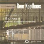 Rem Koolhaas. Antologia di testi su Bigness progetto e complessità artificiale