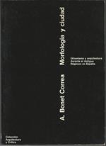 Morfologia y ciudad. Urbanismo y arquitectura durante el Antiguo Régimen en España