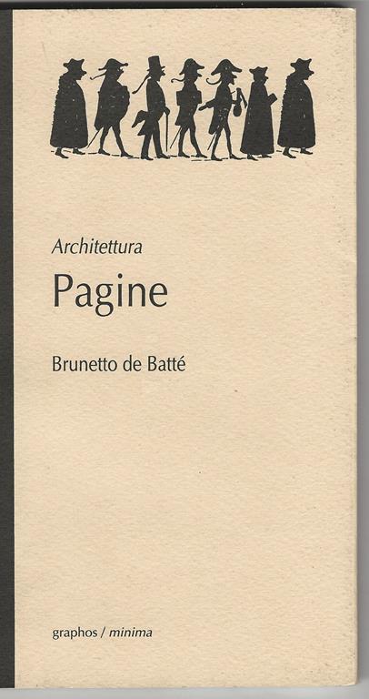 Architettura. Pagine - Brunetto De Batté - copertina