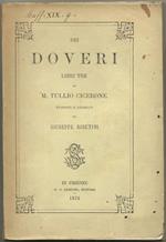 Dei doveri. Libri tre di M. Tullio Cicerone tradotti e annotati da Giuseppe Rigutini