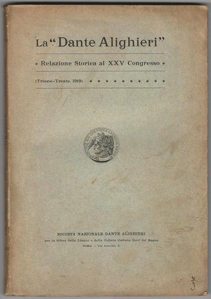 La "Dante Alighieri". Relazione storica al XXV congresso (Triste-Trento 1919) - Pietro Barbèra - copertina