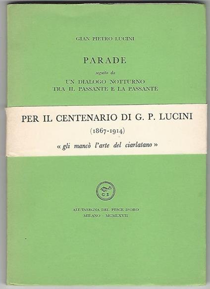 Parade. Seguito da Un dialogo notturno tra il passante e la passante - G. Pietro Lucini - copertina