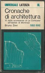 Cronache di architettura. Vol. VI dalla scomparsa di Le Corbusier all'habitat di Montreal