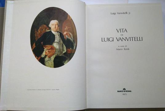 Vita di Luigi Vanvitelli. A cura di Mario Rotili - Luigi Vanvitelli - 2