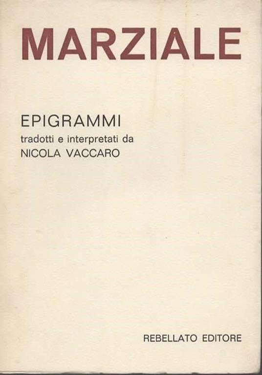 Epigrammi. Tradotti e interpretati da Nicola Vaccaro - M. Valerio Marziale - copertina