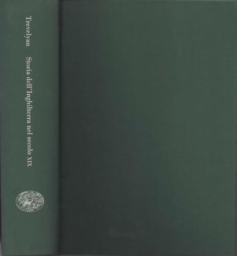 Storia dell'Inghilterra nel secolo XIX - George M. Trevelyan - 2