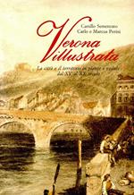 Verona illustrata - La città e il territorio piante e vedute dal XV al XX secolo