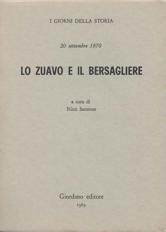 20 settembre 1870. Lo Zuavo e il Bersagliere. A cura di Nino Sansone - 2