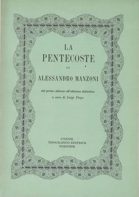 La Pentecoste di Alessandro Manzoni dal primo abbozzo all'edizione definitiva a cura di Luigi Firpo - 2