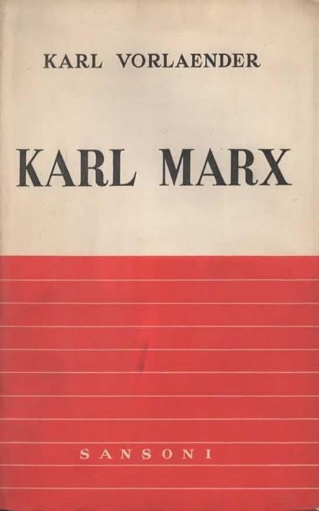 Karl Marx. La vita e l'opera - Karl Vorlaender - copertina