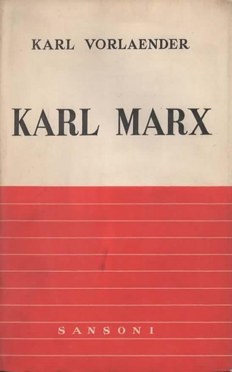Karl Marx. La vita e l'opera - Karl Vorlaender - copertina