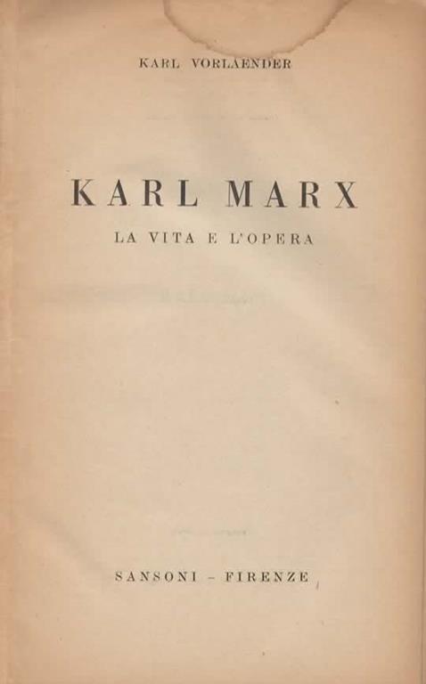 Karl Marx. La vita e l'opera - Karl Vorlaender - 2