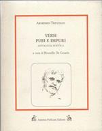 Versi puri e impuri. Antologia poetica. Presentazione, selezione e traduzione a cura di Brunello De Cusatis