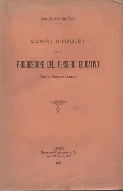 Cenni storici sulla progressione del pensiero educativo (fino a Giovanni Locke) - Domenico Beisso - copertina