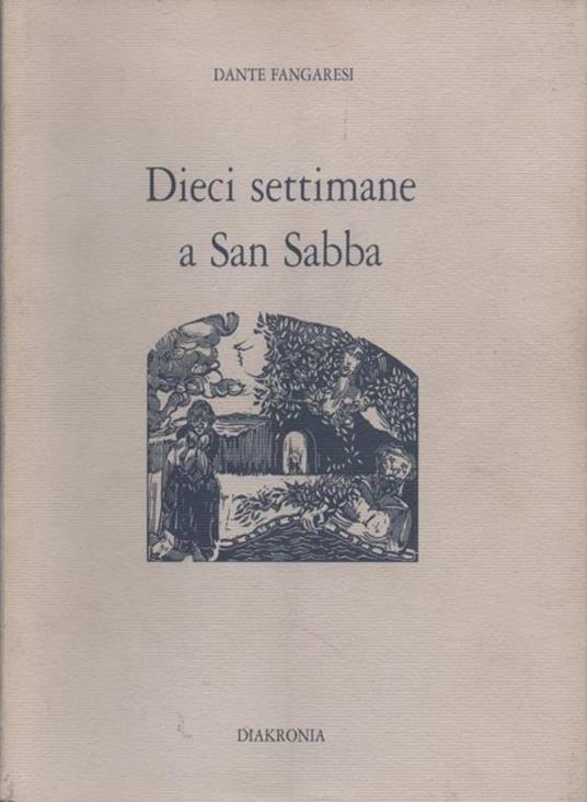 Dieci settimane a San Sabba - Dante Fangaresi - copertina