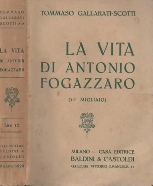 La vita di Antonio Fogazzaro - Tommaso Gallarati Scotti - copertina