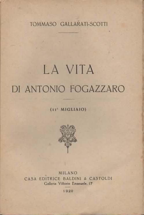 La vita di Antonio Fogazzaro - Tommaso Gallarati Scotti - 2