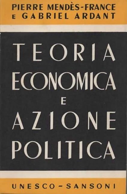 Teoria economica e azione politica - Pierre Mendés-France - copertina