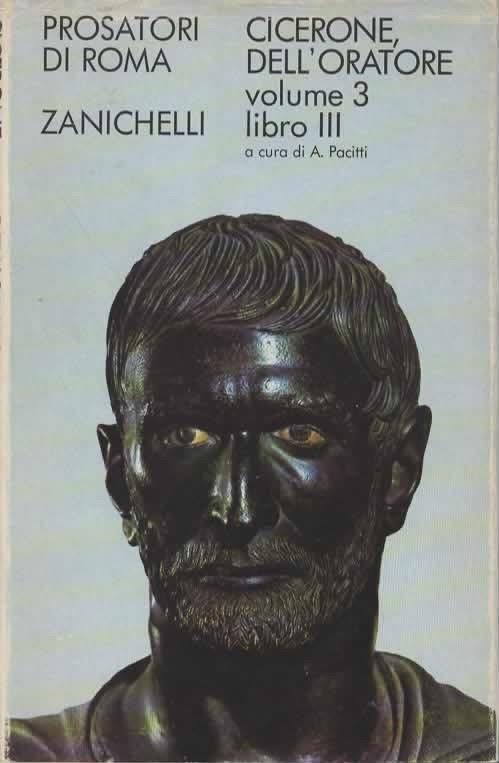 Dell' Oratore. Testo latino, introduzione, versione e note a cura di Amedeo Pacitti. Libro III - M. Tullio Cicerone - copertina