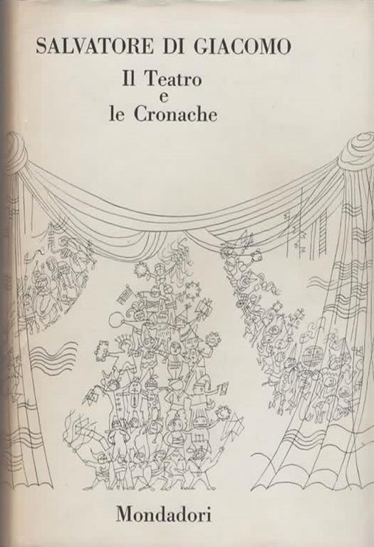 Le poesie e le novelle. A cura di Francesco Flora e Mario Vinciguerra. [Il teatro e le cronache. A cura di Francesco Flora e Mario Vinciguerra] - Salvatore Di Giacomo - 2