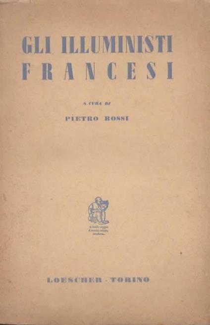 Gli illuministi francesi. A cura di Pietro Rossi - copertina