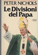 Le divisioni del papa. La Chiesa Cattolica oggi