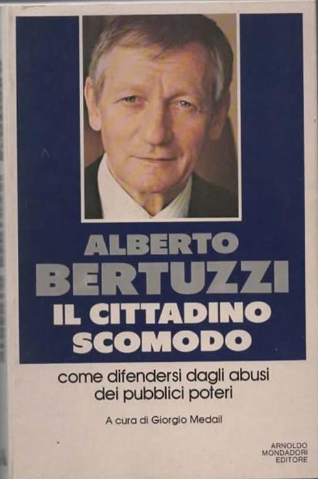 Il cittadino scomodo. A cura di Giorgio Medail - Alberto Bertuzzi - copertina