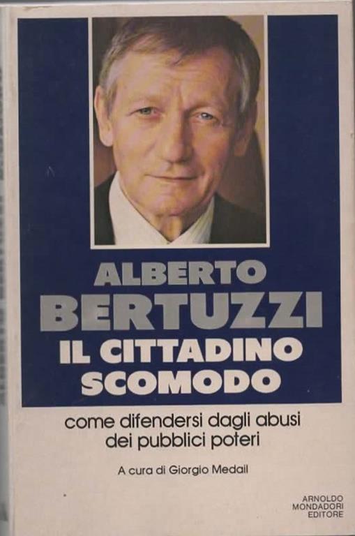 Il cittadino scomodo. A cura di Giorgio Medail - Alberto Bertuzzi - copertina