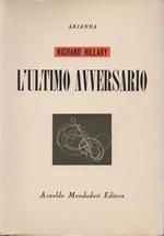 L' ultimo avversario. Con un saggio di Arthur Koestler