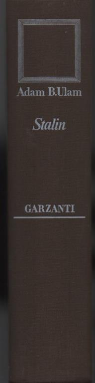 Stalin. L'uomo e la sua epoca - Adam B. Ulam - 2