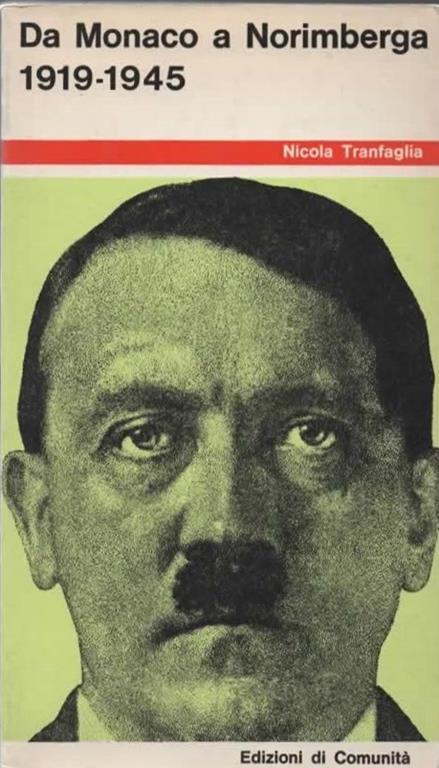 Da Monaco a Norimberga. Breve storia del nazismo 1919-1945 - Nicola Tranfaglia - copertina